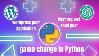 Automation Posts WordPress application username and password in python chatgpt api