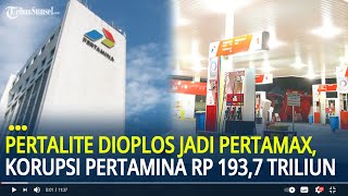 Viral Pertalite Dioplos Jadi Pertamax, Korupsi Pertamina Senilai Rp 193,7 triliun