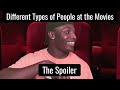 Different types of People at the Movies