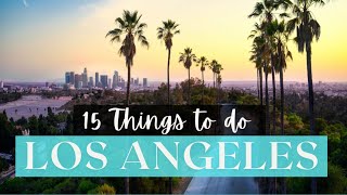 EXPLORING LOS ANGELES - LOS ANGELES TRAVEL GUIDE - THINGS TO DO IN LOS ANGELES - L.A. , CALIFORNIA