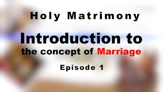 Episode 1: Introduction to the concept of Marriage