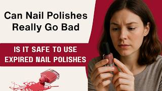 Do Nail Polishes Expire: What You Need to Know