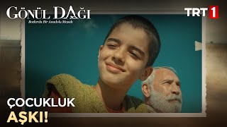 Çocukluk Aşkı - Gönül Dağı 1.Bölüm