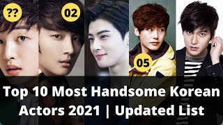 Top 10 Most handsome Korean Actors 2021| KimMinjae |KimSeonho |ChaEunwoo |Yoon Shiyoon |Updated List