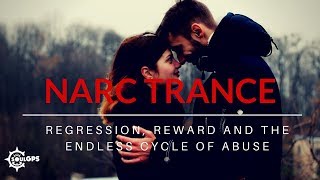 Narcissistic Trance: Regression, Reward & The Abuse Cycle