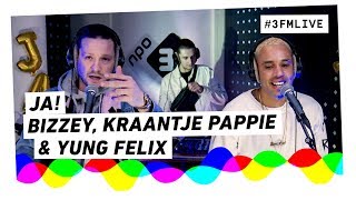 Bizzey, Kraantje Pappie \u0026 Yung Felix - JA! | 3FM Live