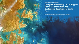 NASA ARSET: Introduction to Spatial Data and Policies for Biodiversity, Part 1/3