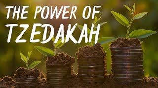 THE POWER OF TZEDAKAH