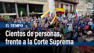 Se presentan manifestaciones frente a la Corte Suprema de Justicia y Plaza de Bolívar|El Tiempo