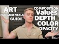 Beginner Art Fundamentals Guide: Composition, Value, Depth, Color, Opacity & Texture