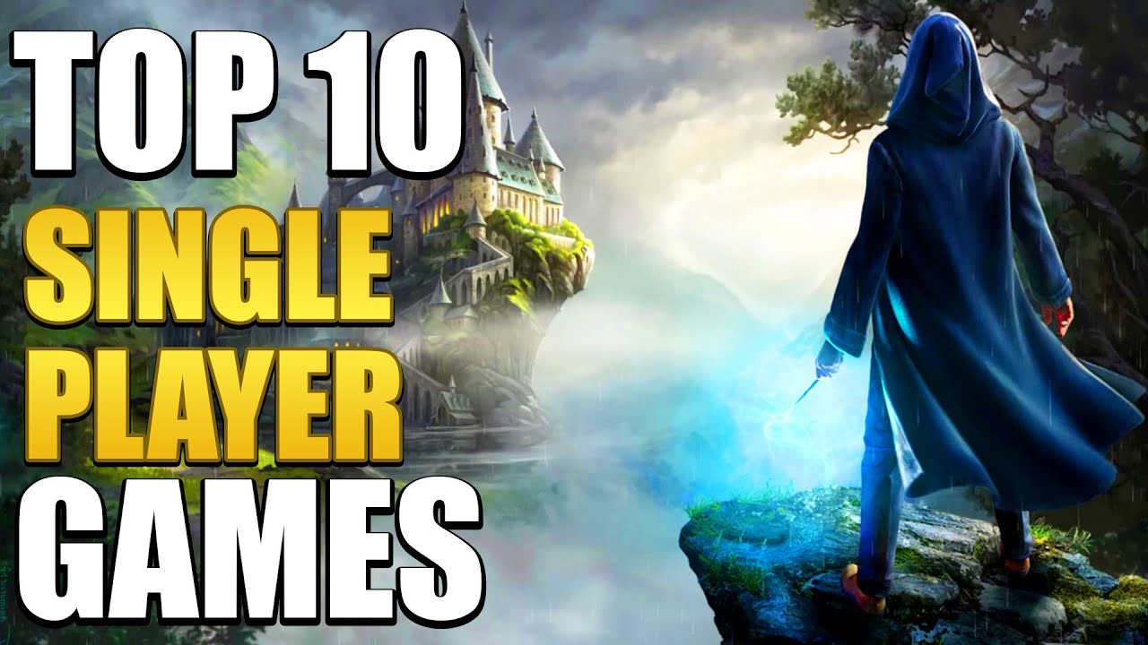 Top 10 Single Player Games You Should Play In 2023! - YouTube