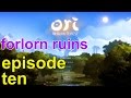 Ori and the Blind Forest PART 10: Forlorn Ruins