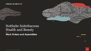 NetSuite SuiteSuccess for Health and Beauty: Work Orders and Assemblies