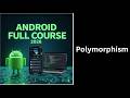 (48) Polymorphism in Java Explained | Compile Time & Runtime | Android Course