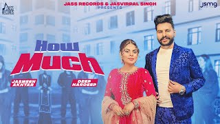 How Much (Official Video) Deep Hardeep \u0026 Jasmeen Akhtar | Vicky Dhaliwal | Song | Jass Records