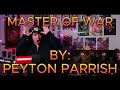 WHO IS THIS GUY!!!!!! Blind reaction to Peyton Parrish - Master of War