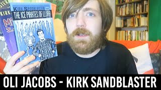 Oli Jacobs - 3 x Kirk Sandblaster Books! [INDIE READALONG]