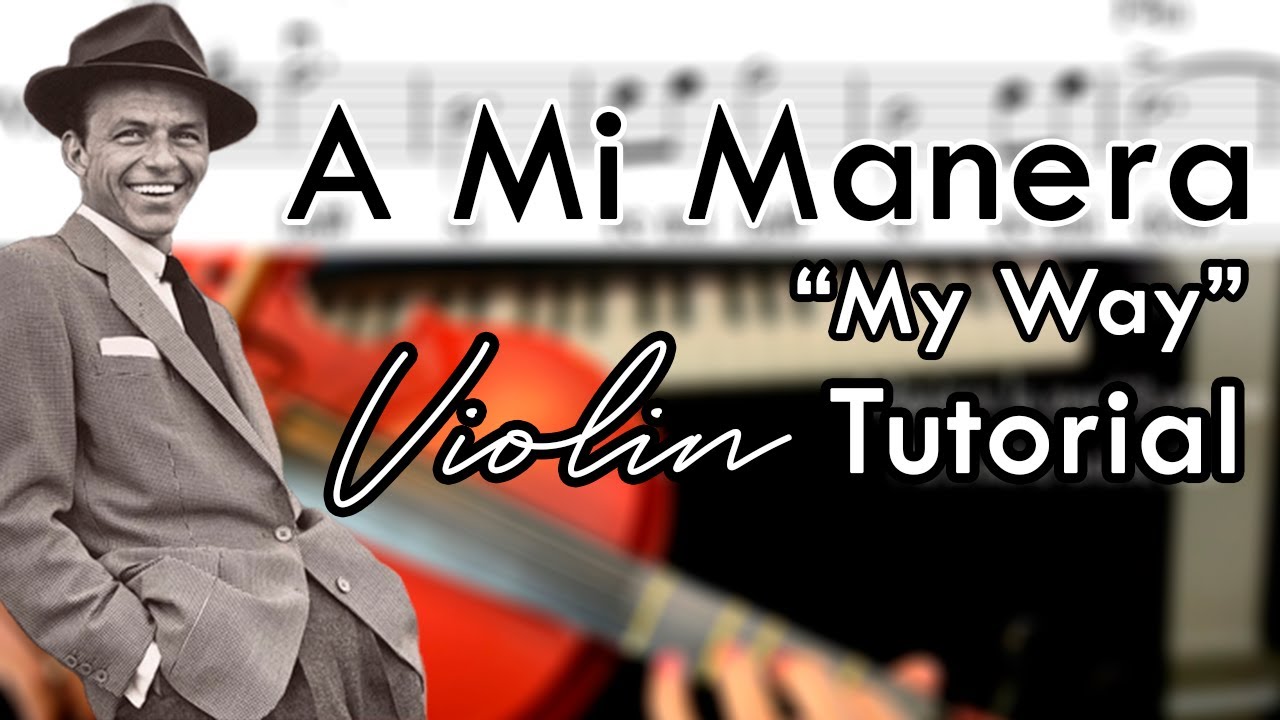 A Mi Manera Violín Tutorial Cómo Tocar My Way De Frank Sinatra