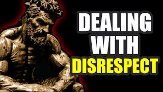 8 STOIC STRATEGIES TO TACKLE DISRESPECT (WATCH NOW)