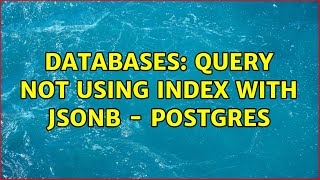 Databases: Query not using index with jsonb - Postgres