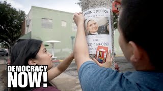 “Missing in Brooks County”: Thousands of Migrants Denied Due Process at Border Have Died in Desert