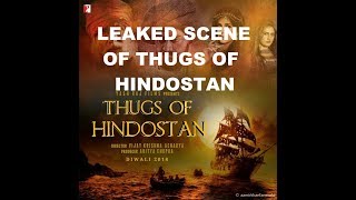 Leaked scenes of new aamir khan movie 2018 !! thugs of hindostan