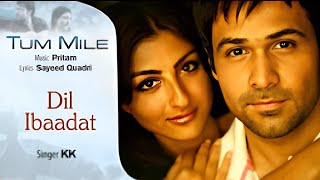 Dil Ibaadat Full Video - Tum Mile Emraan Hashmi,Soha Ali Khan | Pritam |KK|Sayeed Quadri MSC by Ahad