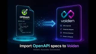 Getting Started with Voiden: Importing OpenAPI specs