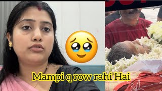 Mampi q row rahi hai🥹