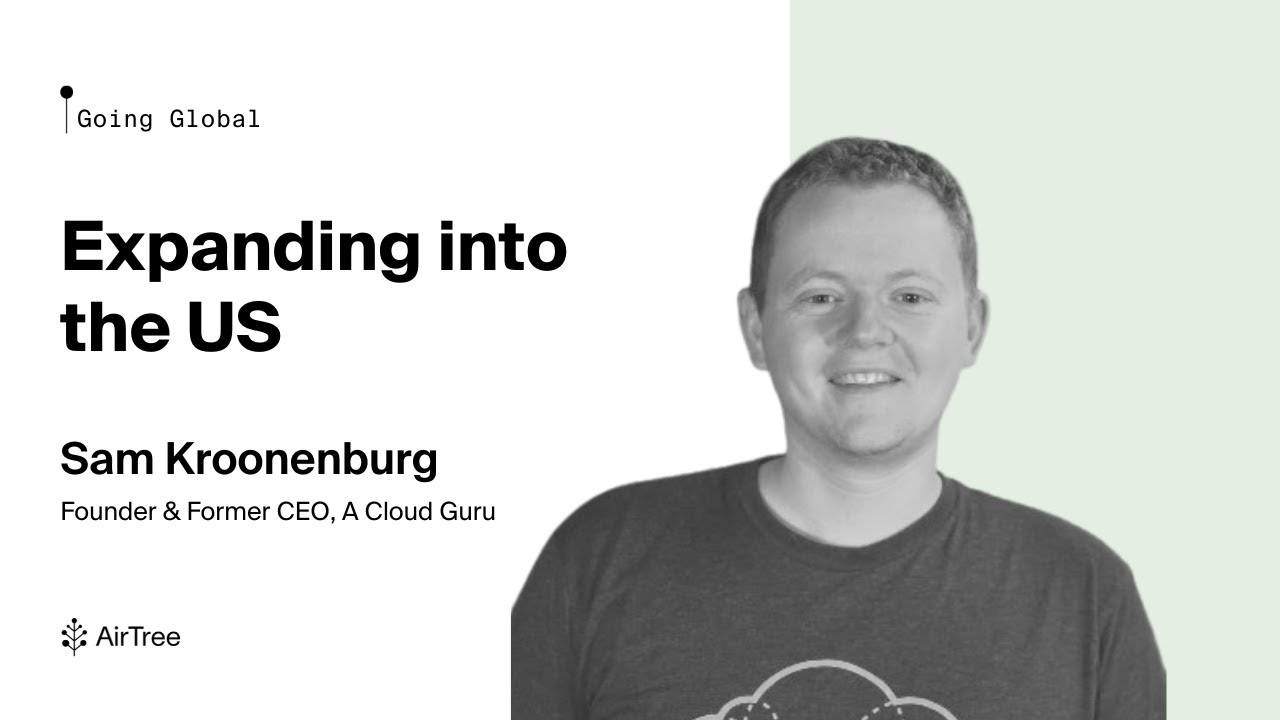 Sam Kroonenburg Founder Former Ceo Of A Cloud Guru On Expanding To