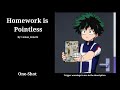 homework is pointless one shot series part 1 mha podfic