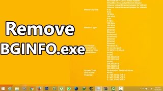 how to remove bginfo (windows 7,8.1,10) |  Remove BGInfo.exe