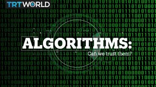ALGORITHMS: Can we trust them?