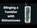 Blinging a Tumbler with Rhinestones