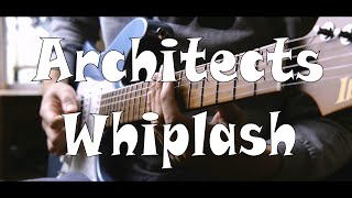 Architects - Whiplash (Guitar Cover)