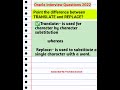Point the difference between TRANSLATE and REPLACE? #oracle #oracleplsql #oracleplsqlinterview