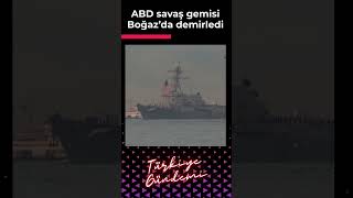 ABD savaş gemisi Boğaz’da demirledi #shorts