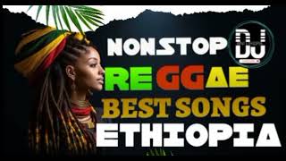 BEST OF ETHIOPIA REGGAE LOVE SONGS | NEW REGGAE NONSTOP DJ BENI 🎧