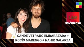 Cande Vetrano está embarazada + Nahir Galarza #LAM | Programa completo (24/05/2024)