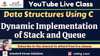 Data Structures using C | Class 14: Dynamic Implementation of Stacks and Queues