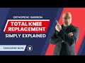 Total Knee Replacement Simply Explained