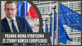 Wiceminister Romanowski: Mamy do czynienia z prawną wojną hybrydową ze strony KE