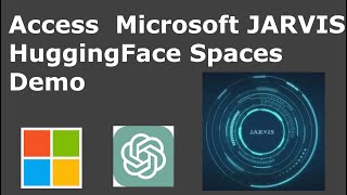 Access Microsoft JARVIS HuggingGPT HuggingFace Spaces Demo Walkthrough