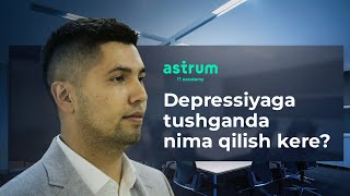 Depressiyaga tushganda nima qilish kerak?