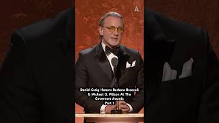 Daniel Craig Honors Michael G. Wilson & Barbara Broccoli At The 15th Governors Awards Part 1 #shorts