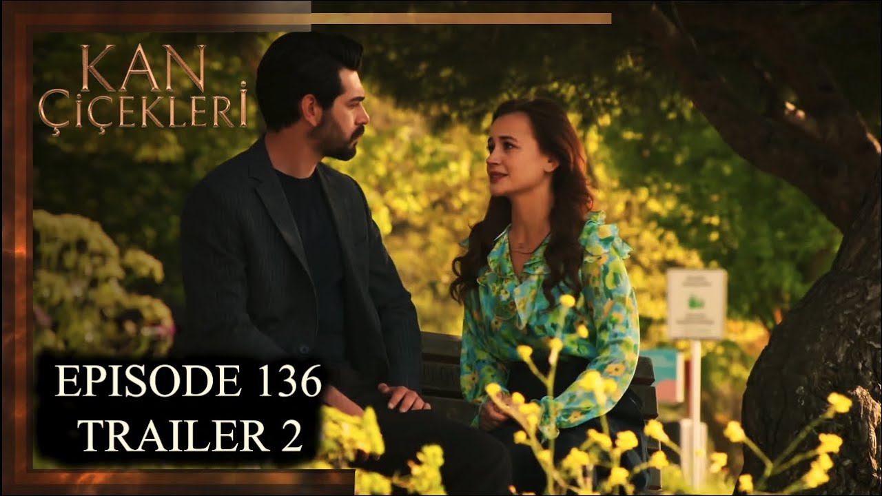 Kan Cicekleri (Flores De Sangre) Episode 136 Trailer 2 - English ...