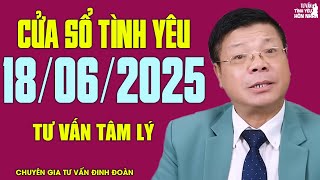 Nghe Cửa Sổ Tình Yêu Số Đặc Biệt Ngày 18/06/2025 | Đinh Đoàn Trò Chuyện Chuyện Tình Yêu Tâm Lý