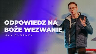 Odpowiedz na Boże wezwanie | Max Cyganek | CCH Winnica