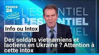 Des soldats vietnamiens et laotiens en Ukraine ? Attention à cette intox • FRANCE 24