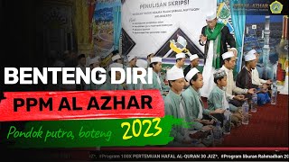 BENTENG DIRI PPM AL AZHAR  ||  pondok putra boteng, Gresik. 2023